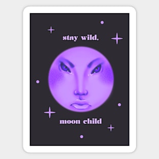 stay wild, moon child Magnet